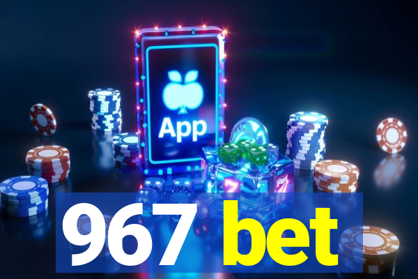 967 bet